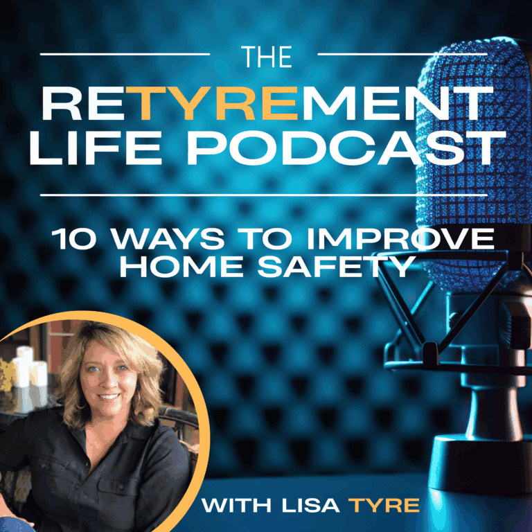 10 Ways To Improve Home Safety – The Retyrement Life Podcast
