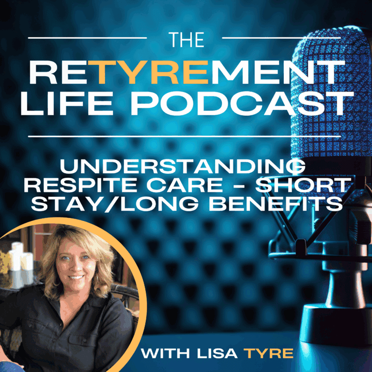 The ReTyrement Life Podcast – Understanding Respite Care