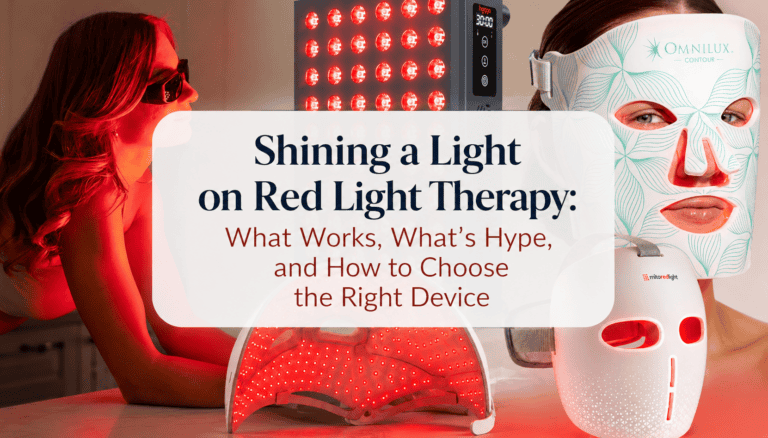 Shining a Light on Red Light Therapy: What Works, What’s Hype, and How to Choose the Right Device