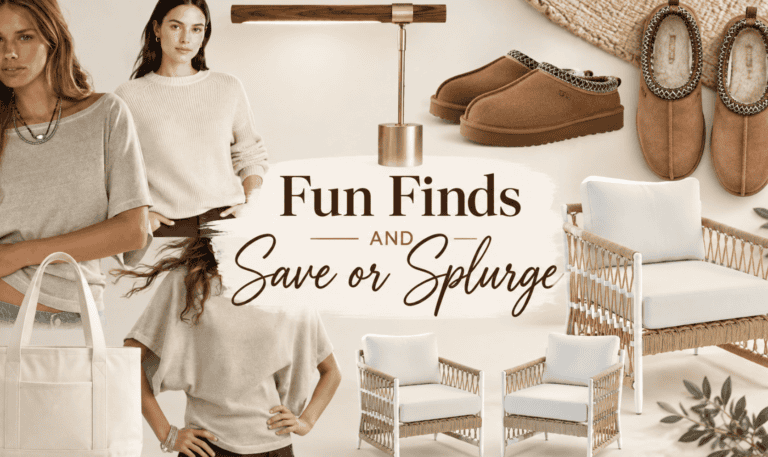 Fashion Fun Finds and Save or Splurge