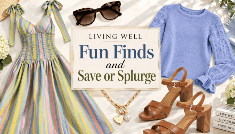Living Well Fun Finds and Save or Splurge